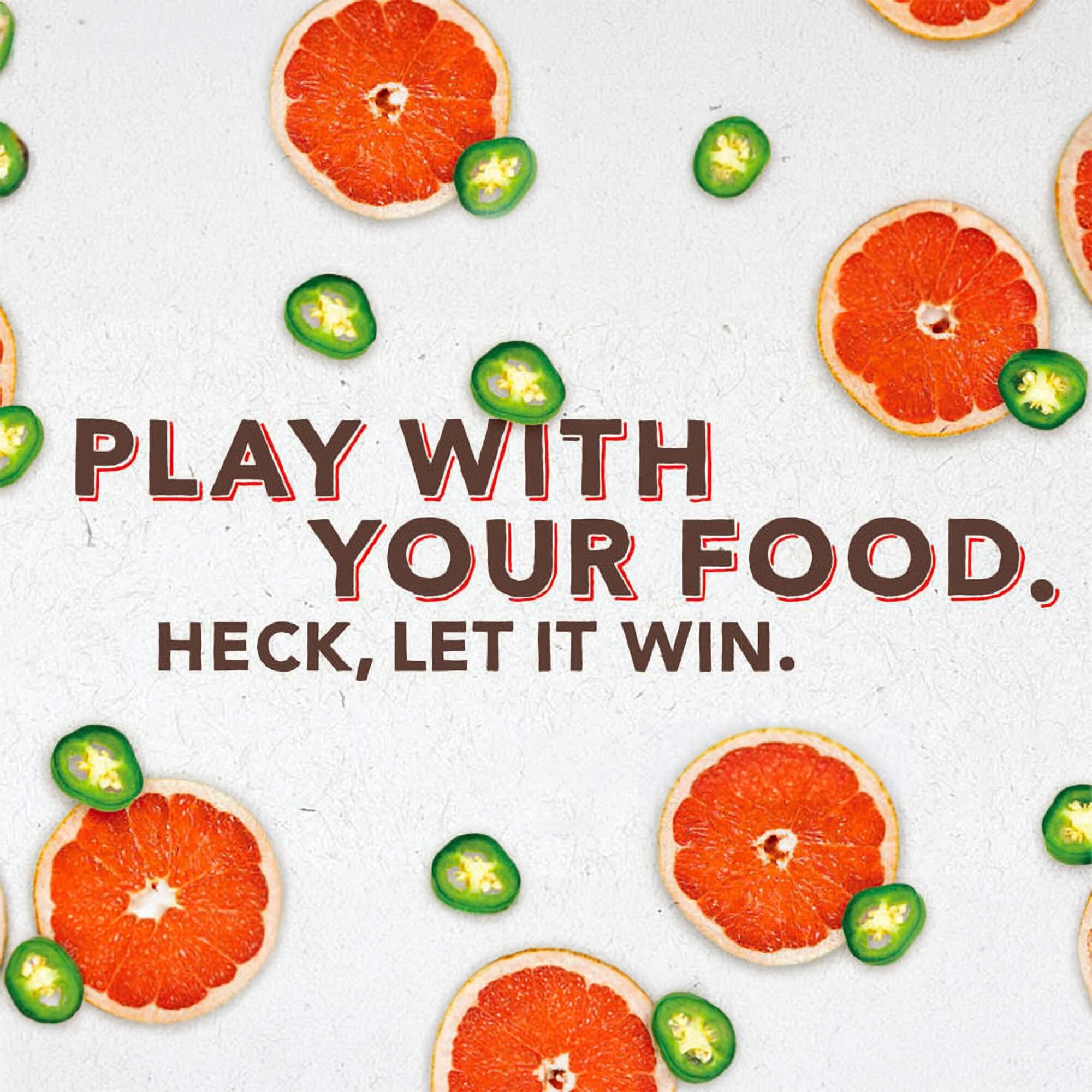 “Play with your food. Heck, let it win.” Central Market headline over grapefruit and jalapeño slices