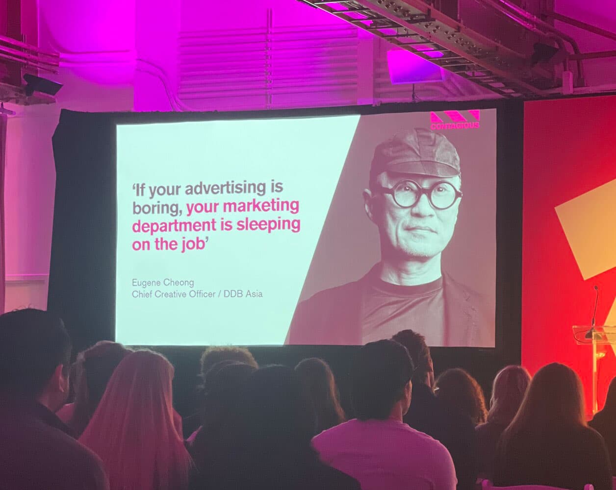 A Most Contagious 2024 slide quoting Eugene Cheong, CCO of DDB Asia: “If your advertising is boring, your marketing department is sleeping on the job”